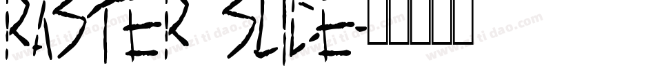 Raster Slice字体转换